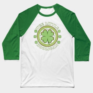 Wee Little Hooligan - Green Clover Funny Saint Patrick's Day Baseball T-Shirt